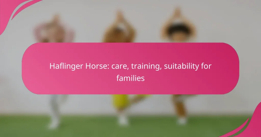 Haflinger Horse: care, training, suitability for families