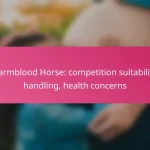 Warmblood Horse: competition suitability, handling, health concerns