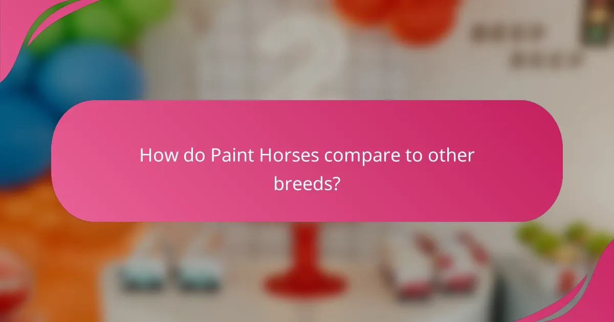 How do Paint Horses compare to other breeds?