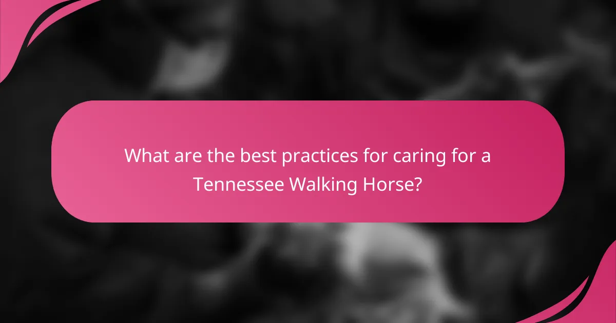 What are the best practices for caring for a Tennessee Walking Horse?