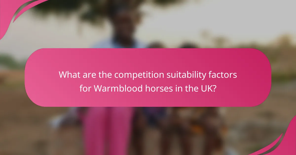What are the competition suitability factors for Warmblood horses in the UK?