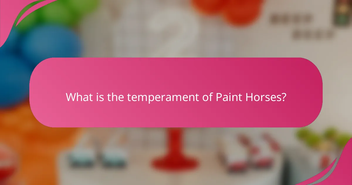 What is the temperament of Paint Horses?